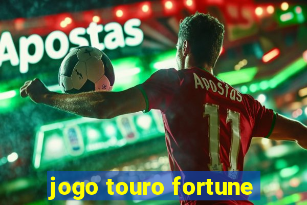 jogo touro fortune