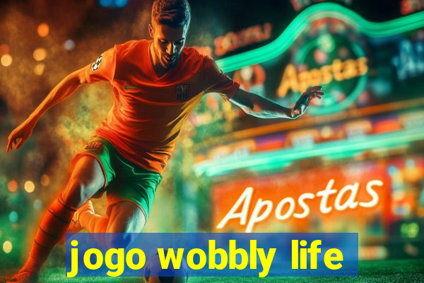 jogo wobbly life