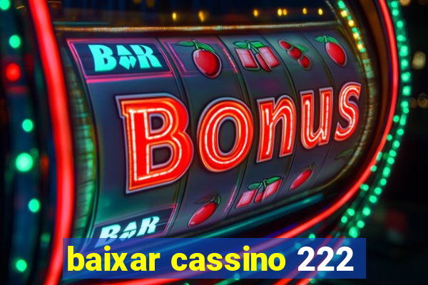 baixar cassino 222