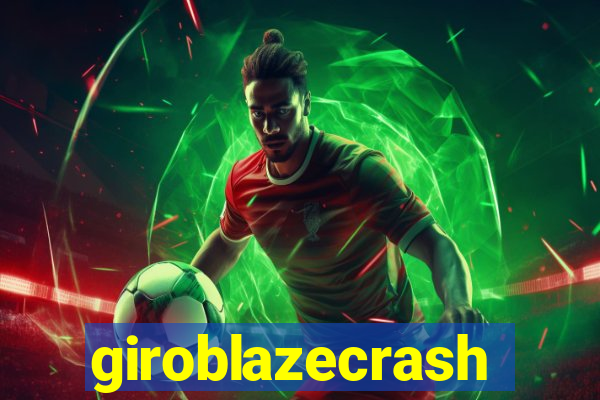 giroblazecrash