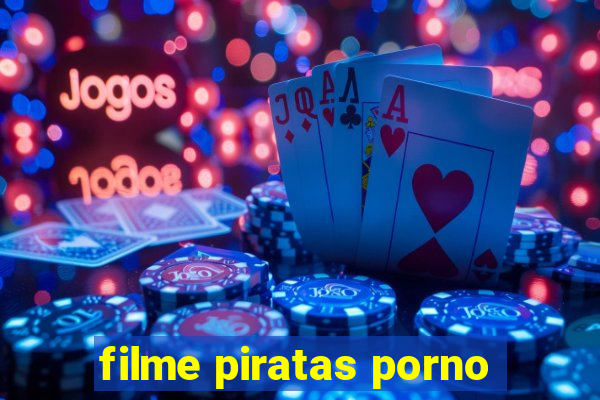 filme piratas porno
