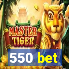 550 bet
