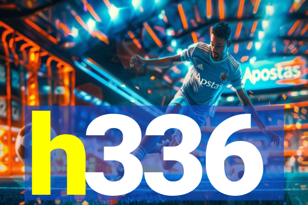 h336