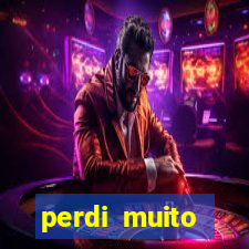 perdi muito dinheiro em apostas