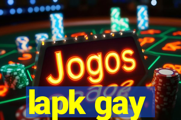 lapk gay