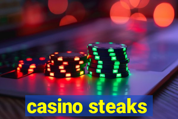 casino steaks