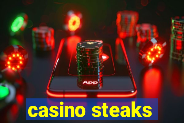 casino steaks