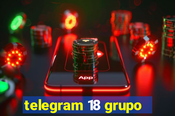 telegram 18 grupo