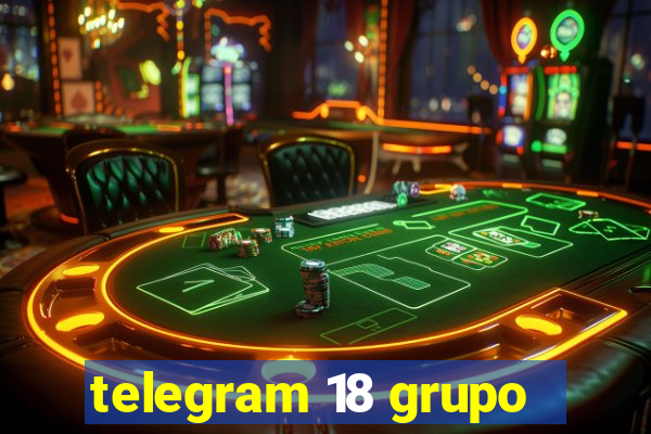 telegram 18 grupo