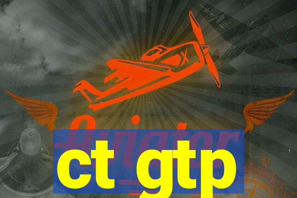 ct gtp