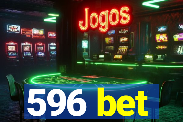 596 bet