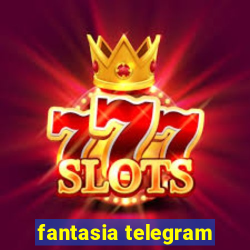 fantasia telegram