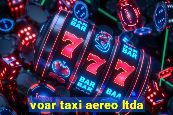 voar taxi aereo ltda
