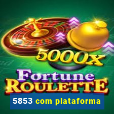5853 com plataforma