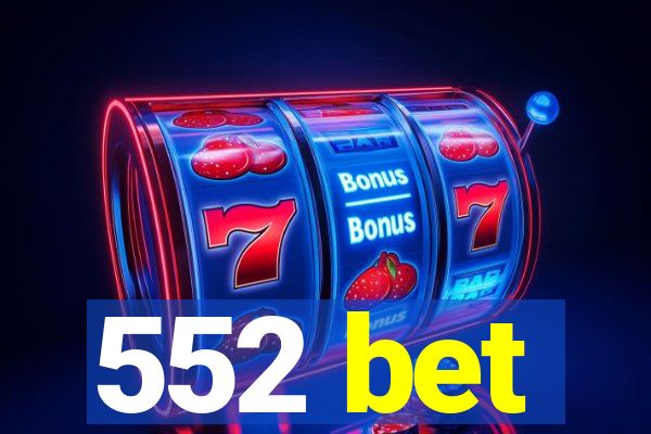 552 bet