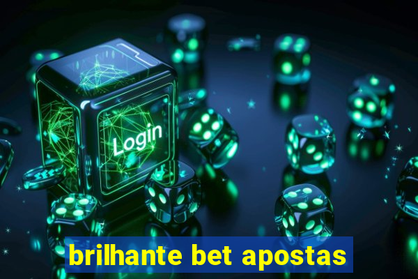 brilhante bet apostas