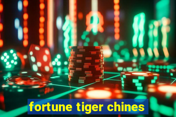 fortune tiger chines
