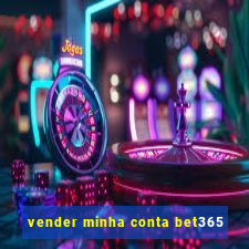 vender minha conta bet365