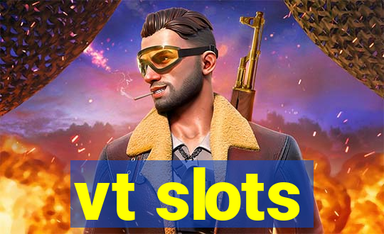 vt slots