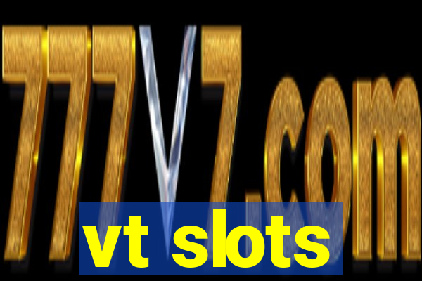 vt slots