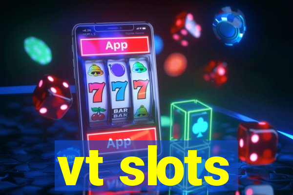 vt slots