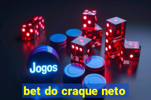 bet do craque neto