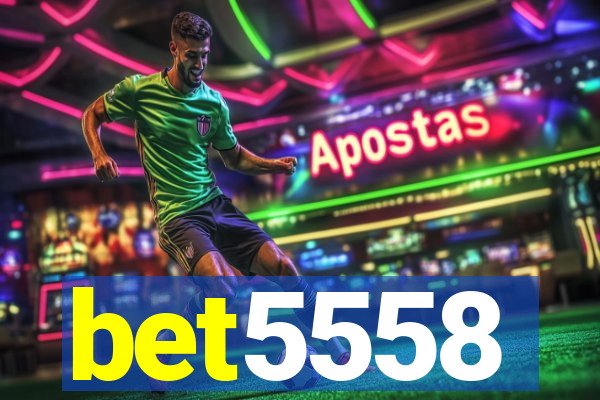 bet5558