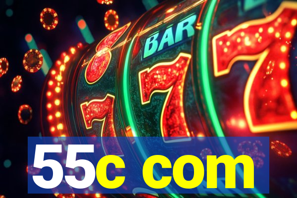 55c com