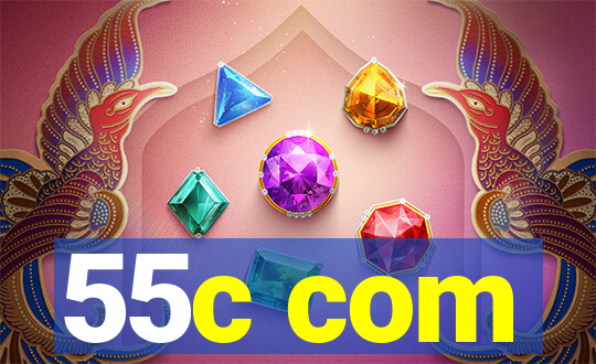 55c com