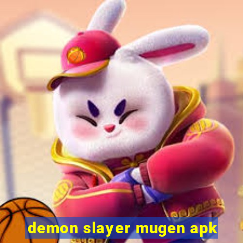 demon slayer mugen apk