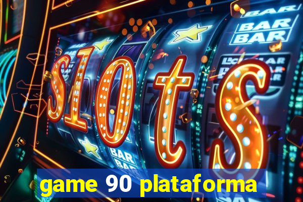 game 90 plataforma