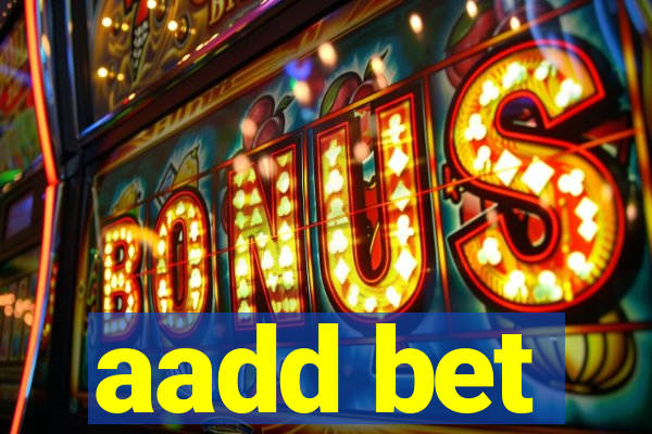 aadd bet