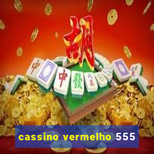 cassino vermelho 555