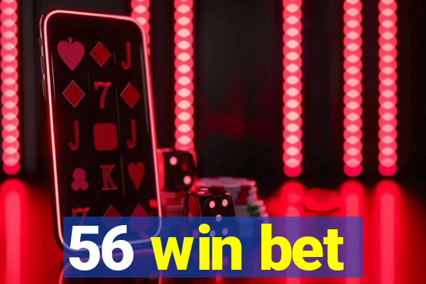 56 win bet