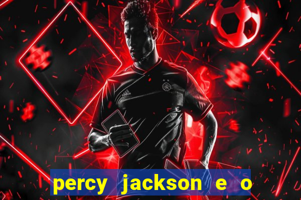 percy jackson e o ladrão de raios filme completo dublado