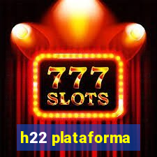 h22 plataforma