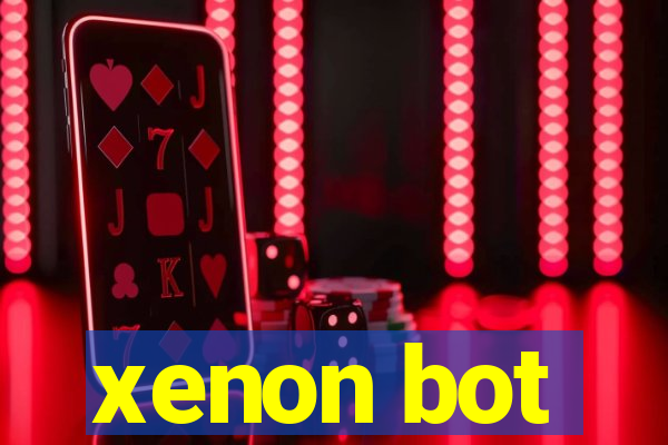 xenon bot