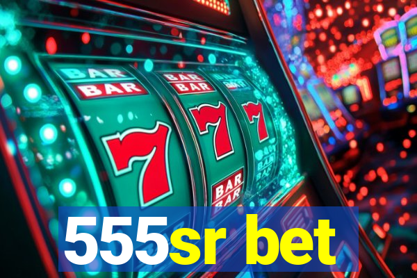 555sr bet
