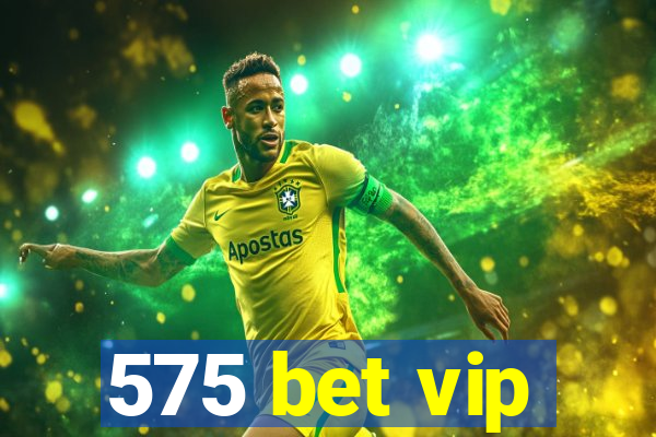 575 bet vip
