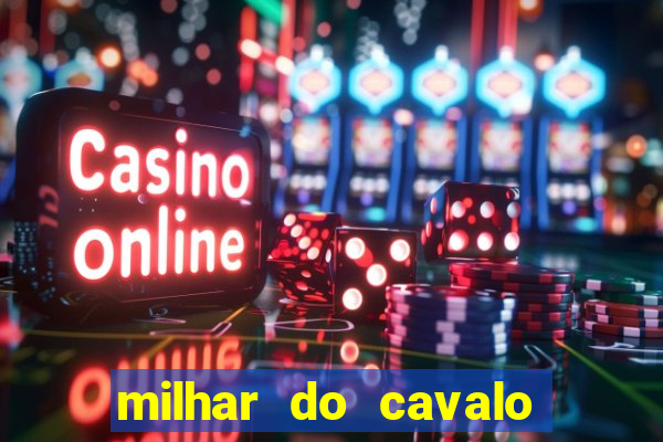 milhar do cavalo que mais sai