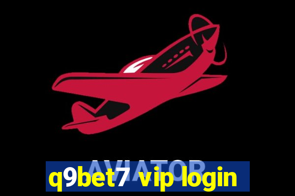q9bet7 vip login