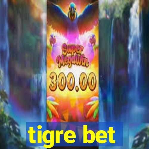 tigre bet