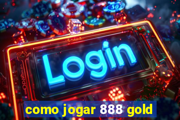 como jogar 888 gold
