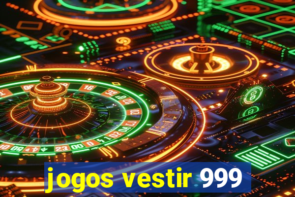 jogos vestir 999