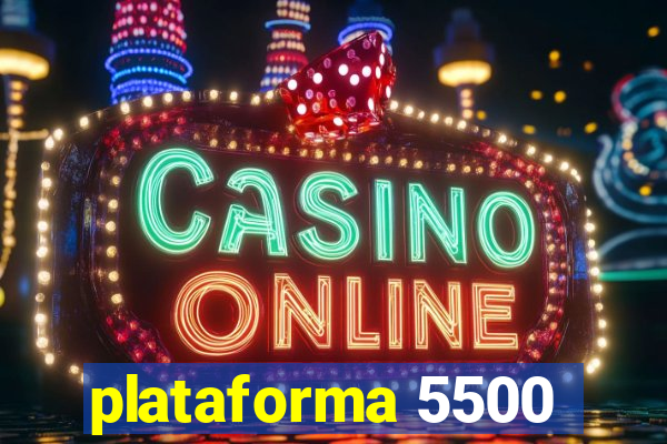 plataforma 5500