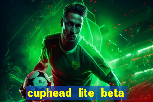 cuphead lite beta 9.1 download
