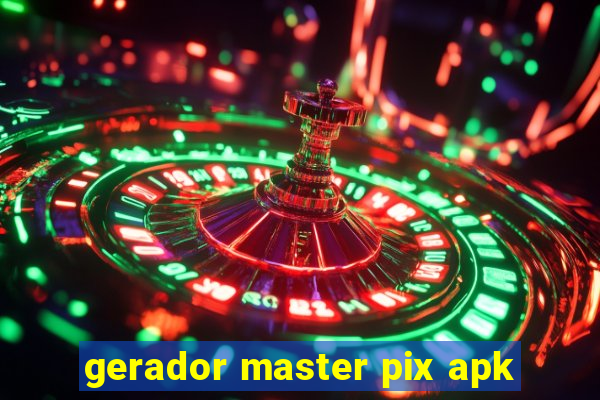 gerador master pix apk