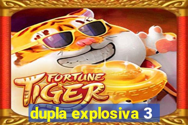 dupla explosiva 3