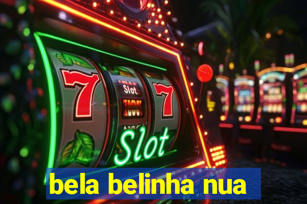 bela belinha nua