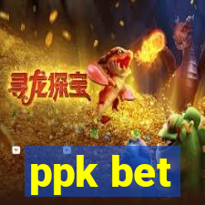 ppk bet